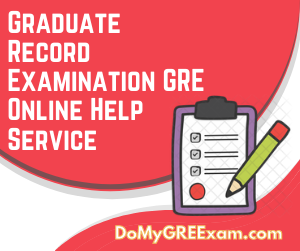 Graduate Record Examination GRE Online Help Service